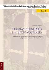 Thomas Bernhard ein Spätgnostiker?