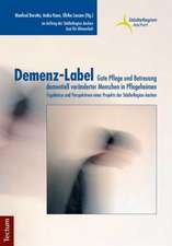 Demenz-Label - Gute Pflege und Betreuung dementiell veränderter Menschen in Pflegeheimen