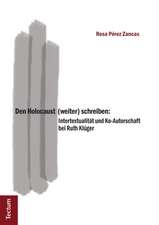 Den Holocaust (weiter) schreiben