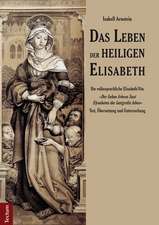 Das Leben der heiligen Elisabeth