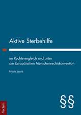 Aktive Sterbehilfe im Rechtsvergleich und unter der Europäischen Menschenrechtskonvention