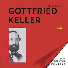 Literatur Kompakt: Gottfried Keller