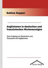 Anglizismen in Deutschen Und Franz Sischen Werbeanzeigen