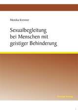 Sexualbegleitung Bei Menschen Mit Geistiger Behinderung: Anspruch Und Wirklichkeit