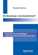 Die Bewerbung - Eine Zauberformel?: Anspruch Und Wirklichkeit