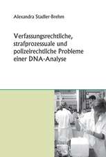 Verfassungsrechtliche, strafprozessuale und polizeirechtliche Probleme einer DNA-Analyse