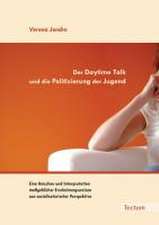 Der Daytime Talk und die Politisierung der Jugend