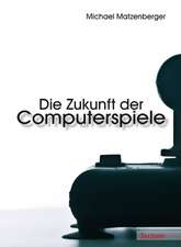 Die Zukunft der Computerspiele