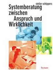 Systemberatung zwischen Anspruch und Wirklichkeit