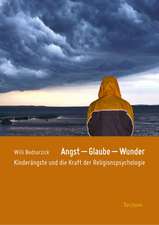 Angst - Glaube - Wunder