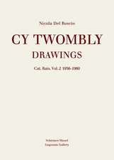 Cy Twombly Drawings: Cat. Rais. Vol. 2 1956-1960