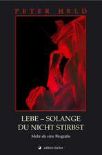 Lebe - solange du nicht stirbst