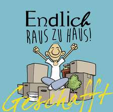 Geschafft! Endlich raus zu Haus!