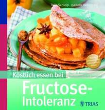 Köstlich essen bei Fructose-Intoleranz