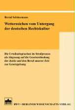 Wetterzeichen vom Untergang der deutschen Rechtskultur