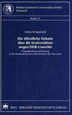 Die öffentliche Debatte über die Strafverfahren wegen DDR-Unrechts