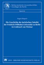 Die Geschichte der Juristischen Fakultät der Friedrich-Wilhelms-Universität zu Berlin im Umbruch von Weimar