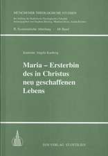 Maria - Ersterbin des in Christus neu geschaffenen Lebens