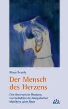 Der Mensch des Herzens - Eine theologische Deutung von Gedichten des bengalischen Mystikers Lalon Shah