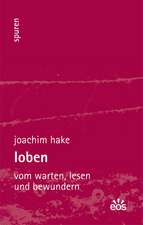 Loben - Vom Warten, Lesen und Bewundern