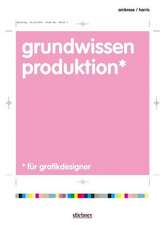 Grundwissen Produktion für Grafikdesigner