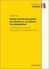 Einheit und Gemeinschaft der Kirchen in versöhnter Verschiedenheit