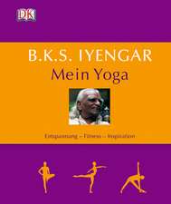 B.K.S. Iyengar: Mein Yoga