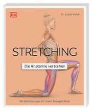 Stretching - Die Anatomie verstehen