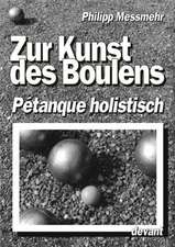 Die Kunst des Boulens - Pétanque holistisch