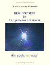 Bewusst Sein im Energetischen Kontinuum