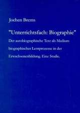 Unterrichtsfach: Biographie