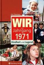 Wir vom Jahrgang 1971 - Kindheit und Jugend