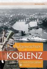 Aufgewachsen in Koblenz in den 40er und 50er Jahren