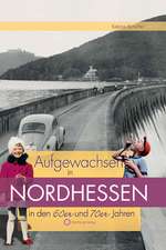 Aufgewachsen in Nordhessen in den 60er & 70er Jahren