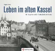 Leben und Arbeiten im alten Kassel