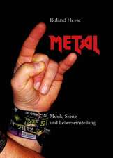 Metal - Musik, Szene und Lebenseinstellung