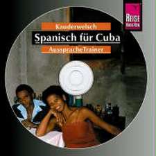 Spanisch für Cuba. Kauderwelsch AusspracheTrainer. CD