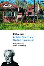 Hiddensee. Auf den Spuren von Gerhart Hauptmann