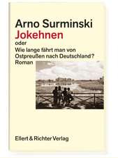 Jokehnen oder Wie lange fährt man von Ostpreußen nach Deutschland?