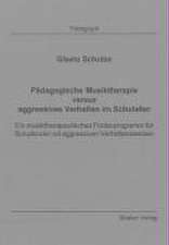 Pädagogische Musiktherapie versus aggressives Verhalten im Schulalter
