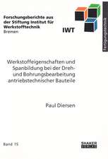 Werkstoffeigenschaften und Spanbildung bei der Dreh- und Bohrungsbearbeitung antriebstechnischer Bauteile