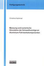 Messung und numerische Simulation der Schweissverzüge an Aluminium-Fahrwerkskomponenten