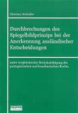 Durchbrechungen des Spiegelbildprinzips bei der Anerkennung ausländischer Entscheidungen