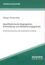 Qualifikatorische Segregation: Entwicklung und Bestimmungsgründe