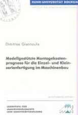 Modellgestützte Montagekostenprognose für die Einzel- und Kleinserienfertigung im Maschinenbau