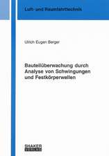 Bauteilüberwachung durch Analyse von Schwingungen und Festkörperwellen