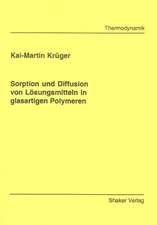 Sorption und Diffusion von Lösungsmitteln in glasartigen Polymeren