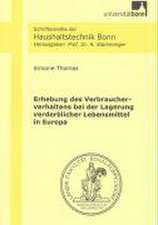 Erhebung des Verbraucherverhaltens bei der Lagerung verderblicher Lebensmittel in Europa