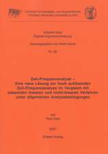 Zeit-/Frequenzanalyse - Eine neue Lösung zur hoch auflösenden Zeit-/Frequenzanalyse im Vergleich mit bekannten linearen und nicht-linearen Verfahren unter allgemeinen Analysebedingungen