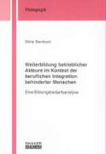 Weiterbildung betrieblicher Akteure im Kontext der beruflichen Integration behinderter Menschen